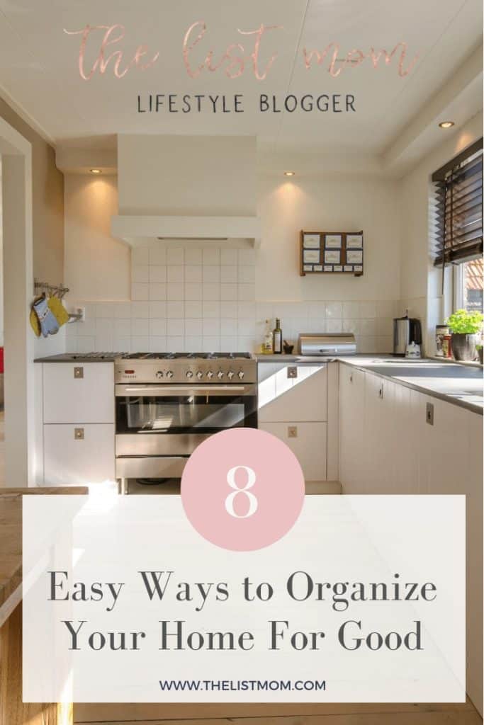 8 Easy Ways to Organize Your Home For Good