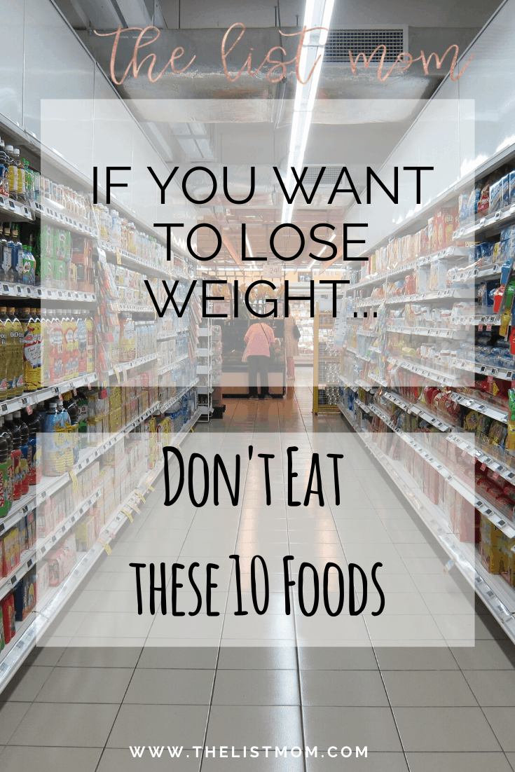 If You Want To Lose Weight, Stay Away From These Foods